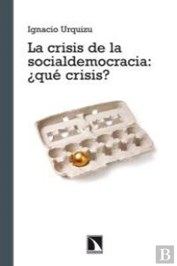 Bertrand.pt - La Crisis De La Socialdemocracia ¿Qué Crisis?