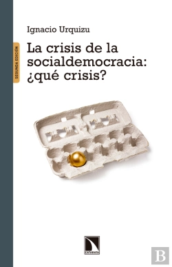 Bertrand.pt - La Crisis De La Socialdemocracia ¿Qué Crisis?