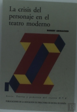 Bertrand.pt - La Crisis Del Personaje En El Teatro Moderno 