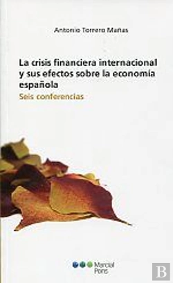 Bertrand.pt - La Crisis Financiera Internacional Y Sus Efectos Sobre La Economía Española