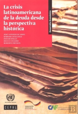 Bertrand.pt - La Crisis Latinoamericana De La Deuda Desde La Perspectiva Historica