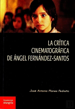 Bertrand.pt - La Crítica Cinematográfica De Ángel Fernández-Santos