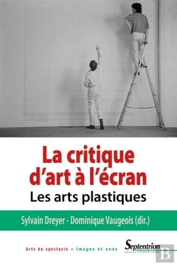 Bertrand.pt - La Critique D'Art À L'Écran ; Les Arts Plastiques