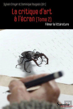 Bertrand.pt - La Critique D'Art À L'Écran Tome 2 ; Filmer La Littérature