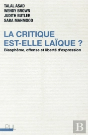 La Critique Est-Elle Laique ? - Blaspheme, Offense Et Liberte D'Expression