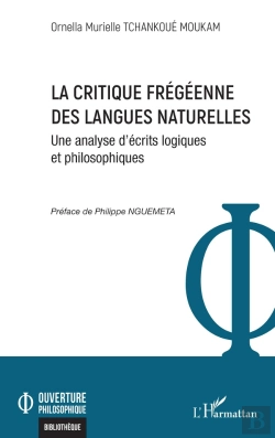 Bertrand.pt - La Critique Frégéenne Des Langues Naturelles : Une Analyse D'Écrits Logiques Et Philosophiques