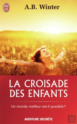 Bertrand.pt - La Croisade Des Enfants ; Un Monde Meilleur Est-Il Possible ?