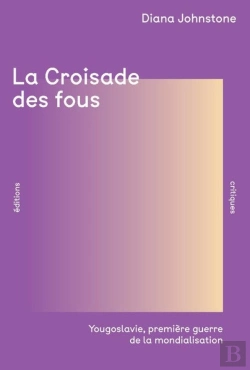 Bertrand.pt - La Croisade Des Fous (Ned 2025) : Yougoslavie, Première Guerre De La Mondialisation