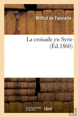 Bertrand.pt - La Croisade En Syrie