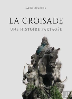 Bertrand.pt - La Croisade : Une Histoire Partagée