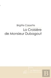La Croisière De Monsieur Dubagout