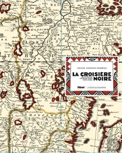 Bertrand.pt - La Croisière Noire ; Les Documents Inédits ; Sur La Trace Des Expéditions Citroën En Centre-Afrique