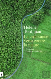 La Croissance Verte Contre La Nature ; Critique De L'Écologie Marchande