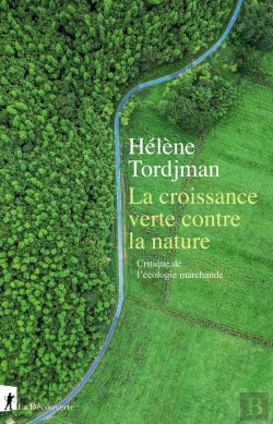 Bertrand.pt - La Croissance Verte Contre La Nature ; Critique De L'Écologie Marchande