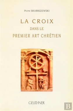 Bertrand.pt - La Croix Dans Le Premier Art Chretien
