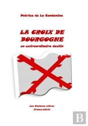 La Croix De Bourgogne Un Extraordinaire Destin