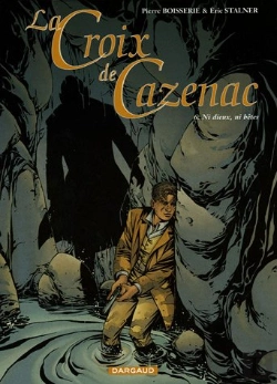 Bertrand.pt - La Croix De Cazenac T.6; Ni Dieux Ni Betes