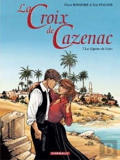 La Croix De Cazenac T.7; Les Espions Du Caire