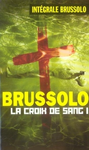 La Croix De Sang T.1