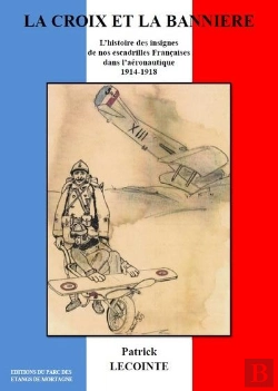 Bertrand.pt - La Croix Et La Banniere - L'Histoire Des Insignes De Nos Escadrilles Francaises Dans L'Aeronautique