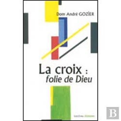 Bertrand.pt - La Croix : Folie De Dieu
