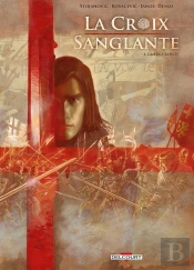 La Croix Sanglante Tome 1 : Guerre Sainte