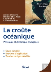La Croûte Océanique ; Pétrologie Et Dynamique Endogènes