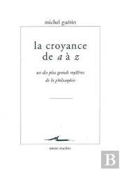 La Croyance De A À Z ; Un Des Plus Grands Mystères De La Philosophie