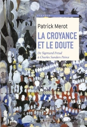 La Croyance Et Le Doute : De Sigmund Freud À Charles Sanders Peirce