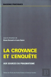 La Croyance Et L'Enquête Aux Sources Du Pragmatisme