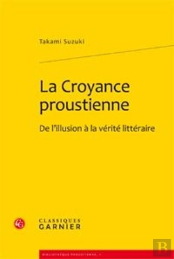 Bertrand.pt - La Croyance Proustienne. De L Illusion A La Verite Litteraire