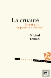 La Cruauté ; Essai Sur La Passion Du Mal