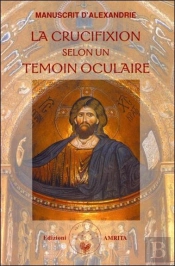 La Crucifixion Selon Un Temoin Oculaire