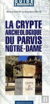 La Crypte Archeologique Du Parvis Notre-Dame