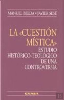Bertrand.pt - La Cuestion Mistica. Estudio Historico-Teologico De Una Controversia 