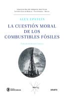 La Cuestion Moral De Los Combustibles Fosiles