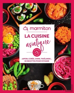 Bertrand.pt - La Cuisine Asiatique : Japon, Corée, Chine, Thaïlande... 60 Recettes Pour Voyager