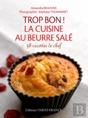 La Cuisine Au Beurre Salé ; 40 Recettes De Chef