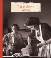 La Cuisine Autrefois