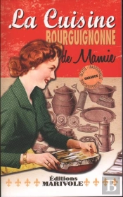 La Cuisine Bourguignonne De Mamie