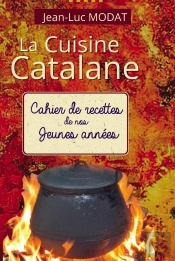 La Cuisine Catalane : De Nos Jeunes Années