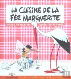Bertrand.pt - La Cuisine De La Fée Marguerite ; Recueil De Recettes Sucrées Alsaciennes