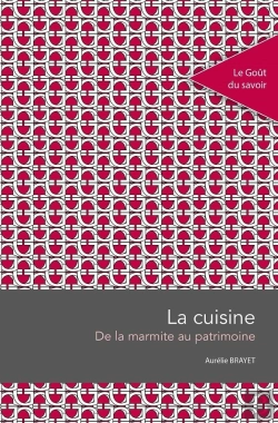 Bertrand.pt - La Cuisine ; De La Marmite Au Patrimoine