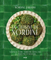 La Cuisine De Nordine : Voyage Entre Terroir Français Et Parfums D'Ailleurs