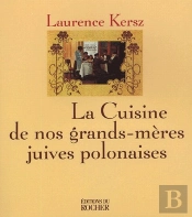 La Cuisine De Nos Grands-Mères Juives Polonaises