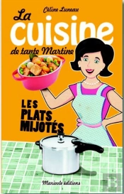 La Cuisine De Tante Martine ; Les Plats Mijotés