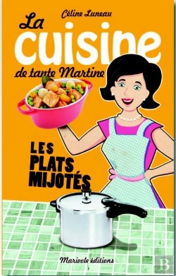 Bertrand.pt - La Cuisine De Tante Martine ; Les Plats Mijotés