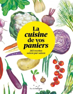 Bertrand.pt - La Cuisine De Vos Paniers : 365 Recettes Saison Par Saison