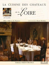 La Cuisine Des Chateaux; De La Loire
