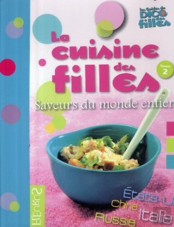 Bertrand.pt - La Cuisine Des Filles T.2 ; Saveurs Du Monde Entier
